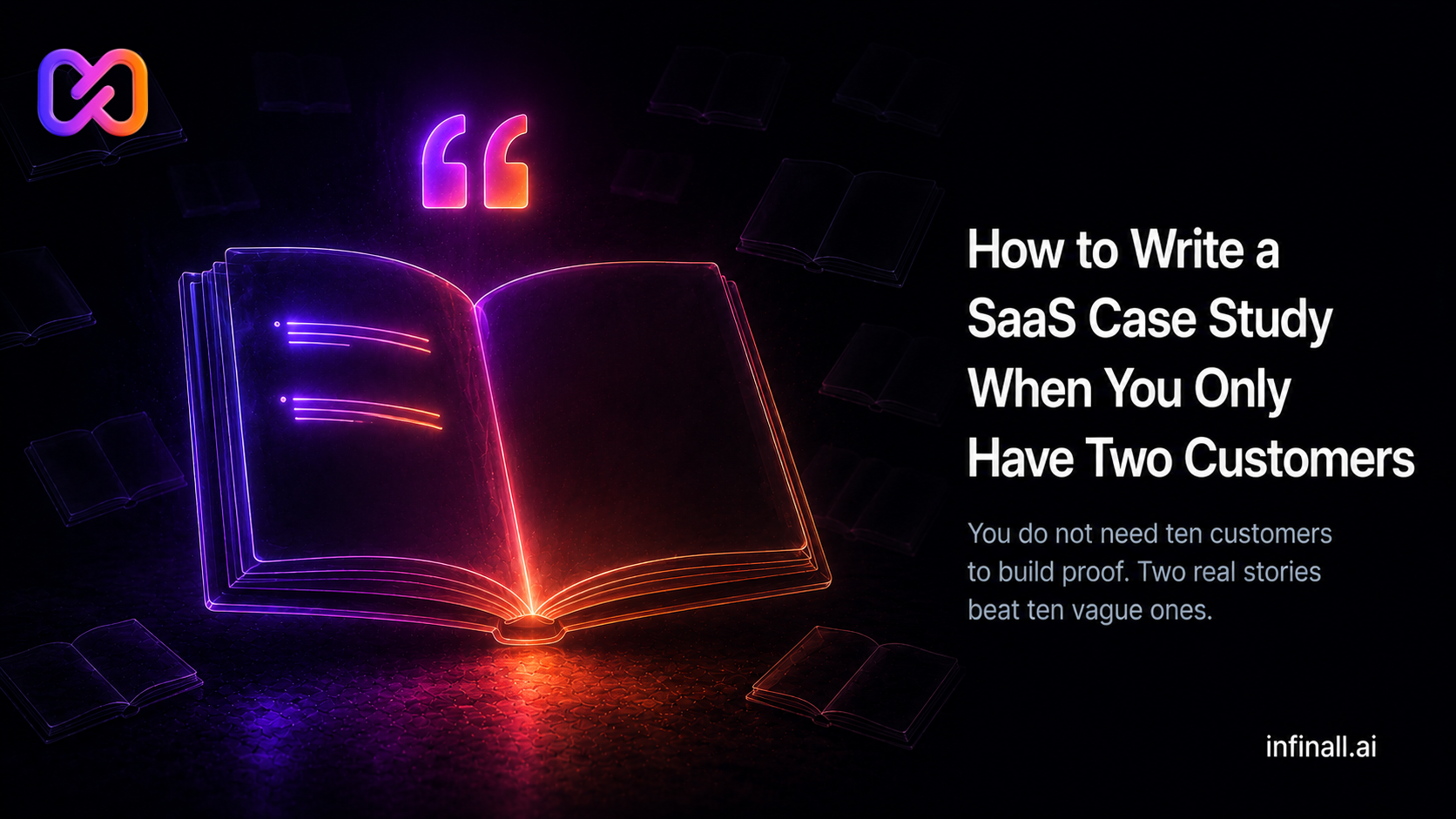 How to Write a SaaS Case Study When You Only Have Two Customers