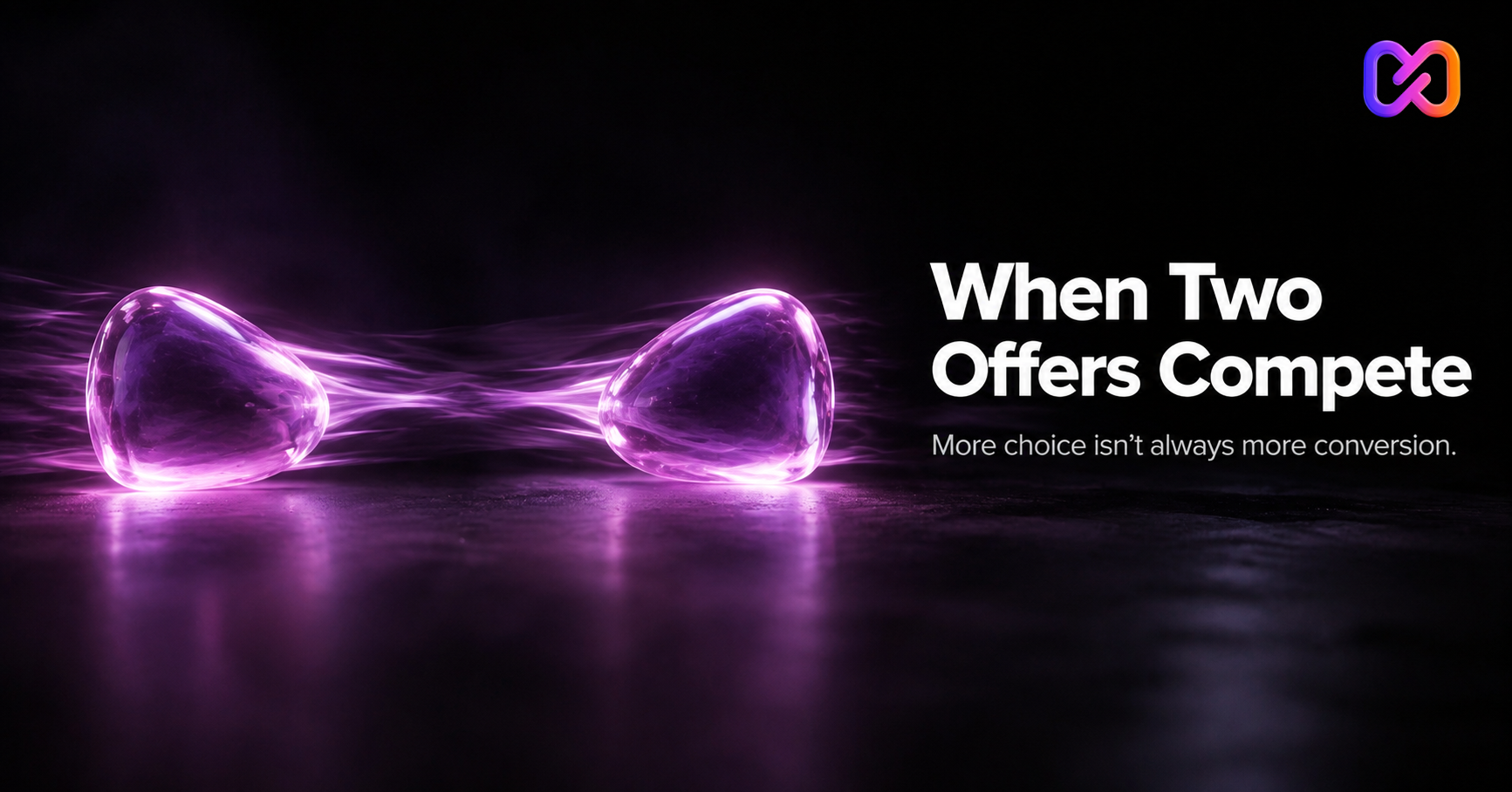 Why Two Good Offers Can Quietly Cannibalize Each Other