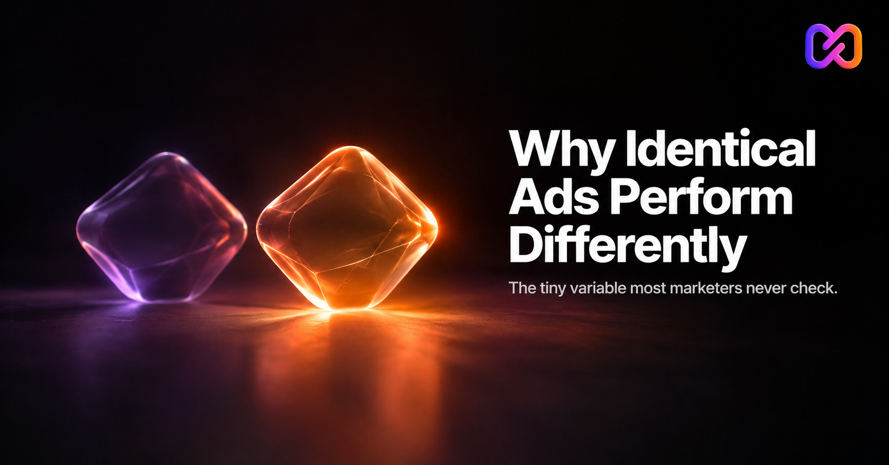 The Hidden Reason Two Nearly Identical Ads Perform Differently