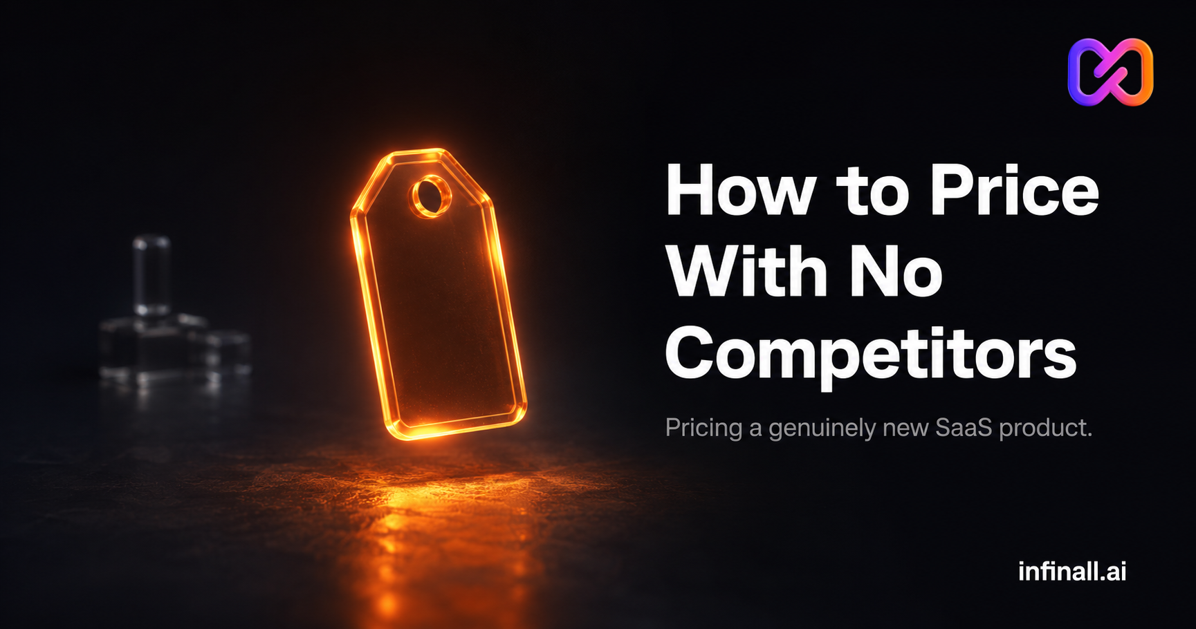 How to Price Your SaaS When You Have No Competitors