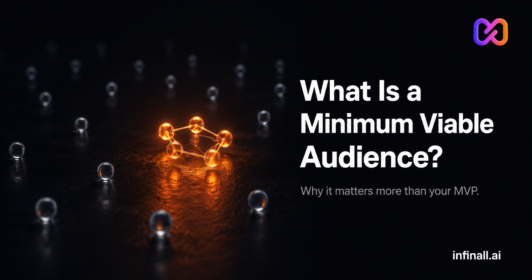 What Is a Minimum Viable Audience and Why It Matters More Than an MVP
