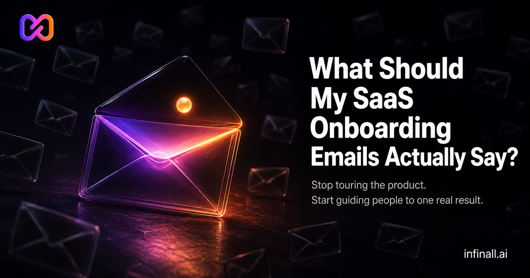 What Should My SaaS Onboarding Emails Actually Say?